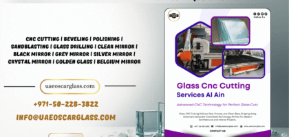 CNC Glass Cutting Shop in Al Ain